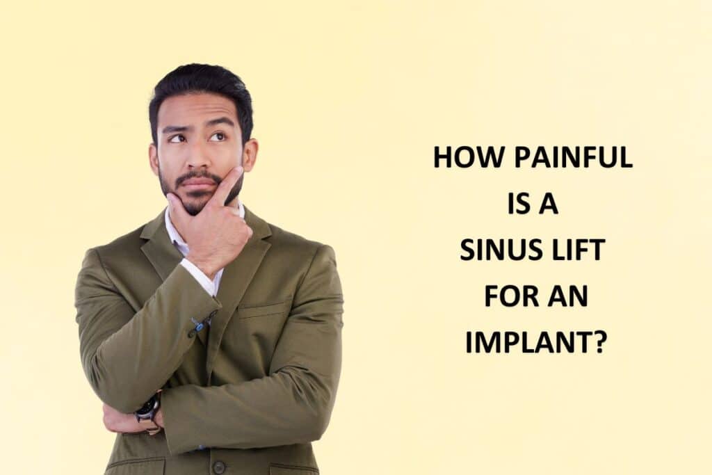 How Painful is a Sinus Lift for an Implant in broken arrow, ok?